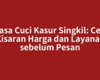 Jasa Cuci Kasur Singkil: Cek Kisaran Harga dan Layanan sebelum Pesan