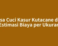 Jasa Cuci Kasur Kutacane dan Estimasi Biaya per Ukuran